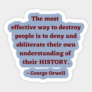 George Orwell Quote about history Sticker